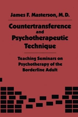 Countertransference and Psychotherapeutic Technique by James F. Masterson, M.D.