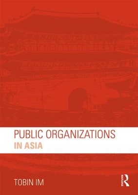 Managing Public Organizations in Asia by Tobin Im