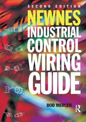 Newnes Industrial Control Wiring Guide, 2nd ed by Bob Mercer