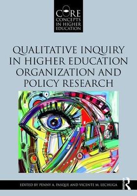 Qualitative Inquiry in Higher Education Organization and Policy Research by Penny A. Pasque