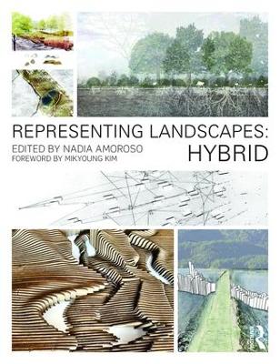 Representing Landscapes: Hybrid by Nadia Amoroso
