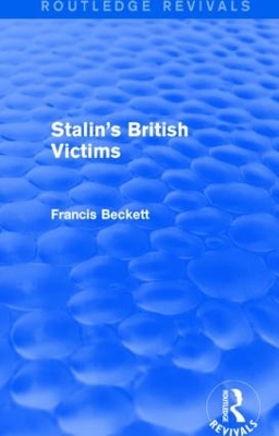 Stalin's British Victims by Francis Beckett