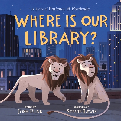 Where Is Our Library?: A Story of Patience and Fortitude book