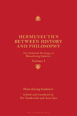 Hermeneutics between History and Philosophy: The Selected Writings of Hans-Georg Gadamer by Hans-Georg Gadamer