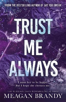 Trust Me Always: The spicy, angsty love triangle sports romance from the bestselling author of SAY YOU SWEAR book