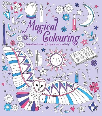 Magical Colouring: Inspirational Artworks to Spark Your Creativity book