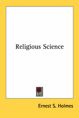Religious Science by Ernest S Holmes