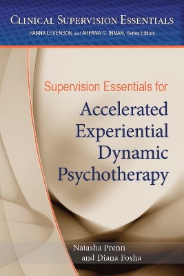Supervision Essentials for Accelerated Experiential Dynamic Psychotherapy book