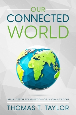 Our Connected World: An In-depth Examination of Globalization book