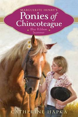 Marguerite Henry's Ponies of Chincoteague: Blue Ribbon Summer by Catherine Hapka