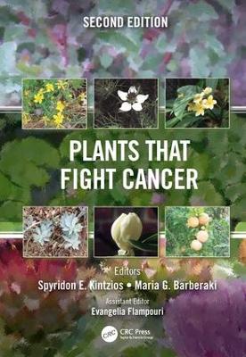 Plants that Fight Cancer, Second Edition by Spyridon E. Kintzios