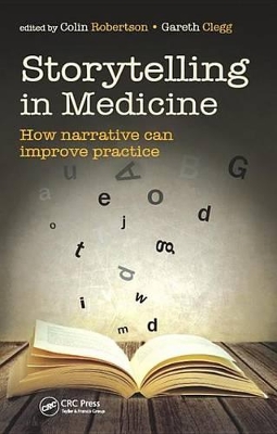 Storytelling in Medicine: How Narrative can Improve Practice by Colin Robertson