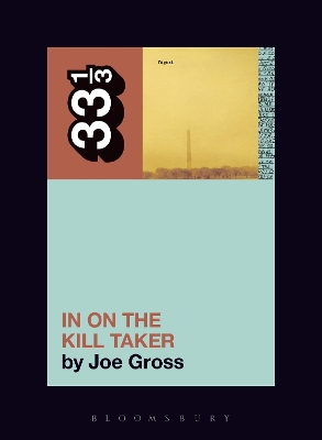 Fugazi's In on the Kill Taker by Joe Gross