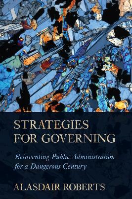 Strategies for Governing: Reinventing Public Administration for a Dangerous Century book