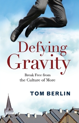 Defying Gravity by Tom Berlin