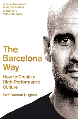 The Barcelona Way: How to Create a High-Performance Culture book