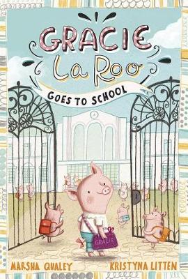 Gracie Laroo Goes to School book