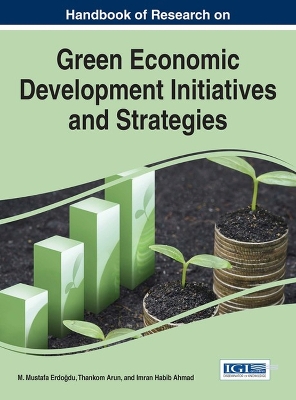 Handbook of Research on Green Economic Development Initiatives and Strategies book