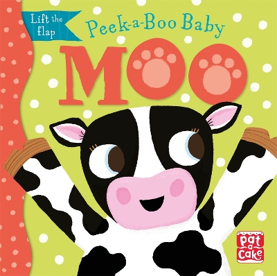 Peek-a-Boo Baby: Moo: Lift the flap board book book
