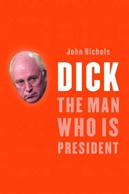 Dick - The Man Who Is President book