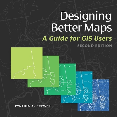 Designing Better Maps by Cynthia A Brewer