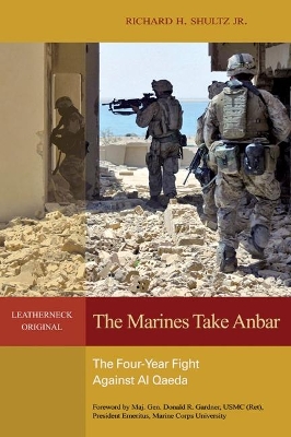 Marines Take Anbar by Richard H. Shultz