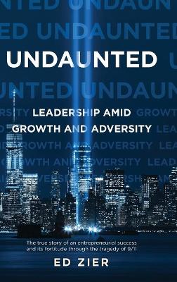 Undaunted: Leadership Amid Growth and Adversity book