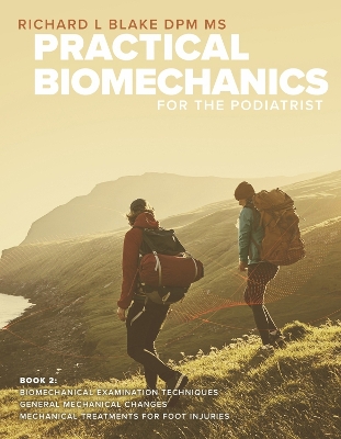 Practical Biomechanics for the Podiatrist: Book 2 book