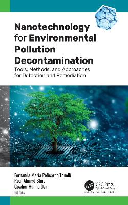 Nanotechnology for Environmental Pollution Decontamination: Tools, Methods, and Approaches for Detection and Remediation book