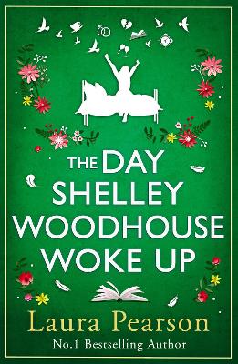 The Day Shelley Woodhouse Woke Up: The uplifting, emotional read from the author of NUMBER ONE BESTSELLER The Last List of Mabel Beaumont by Laura Pearson