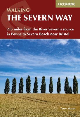 Walking the Severn Way: 215 miles from the River Severn's source in Powys to Severn Beach near Bristol book