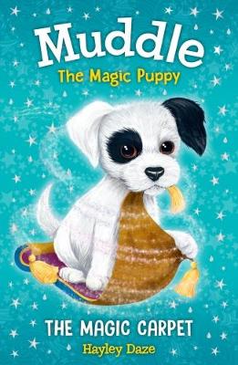 Muddle the Magic Puppy Book 1: The Magic Carpet by Hayley Daze