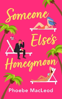 Someone Else's Honeymoon: A laugh-out-loud, feel-good romantic comedy book
