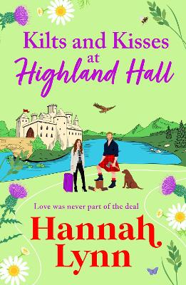 Kilts and Kisses at Highland Hall: A BRAND NEW feel-good and escapist romantic read from Hannah Lynn by Hannah Lynn