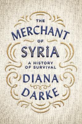 The Merchant of Syria by Diana Darke