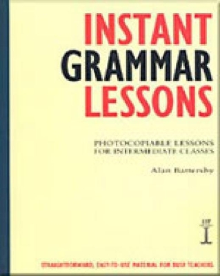 Instant Grammar Lessons: Photocopieable Lessons for Intermediate Classes book