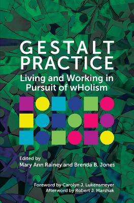 Gestalt Practice: Living and Working in Pursuit of Holism book