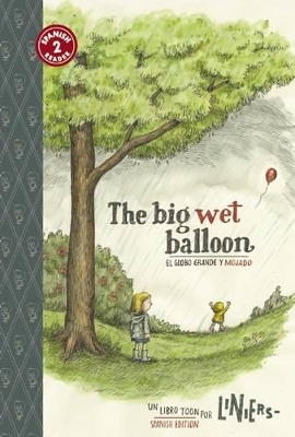 Big Wet Balloon/El Globo Grande y Mojado by Liniers