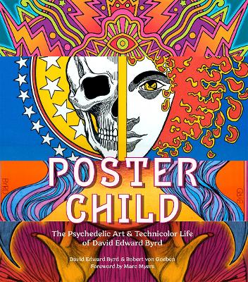 Poster Child: The Psychedelic Art & Technicolor Life of David Edward Byrd book