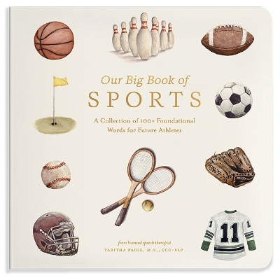 Our Big Book of Sports: A Collection of 100+ Foundational Words for Future Athletes book