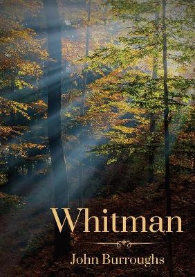 Whitman: By John Burroughs book