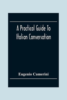 A Practical Guide To Italian Conversation book