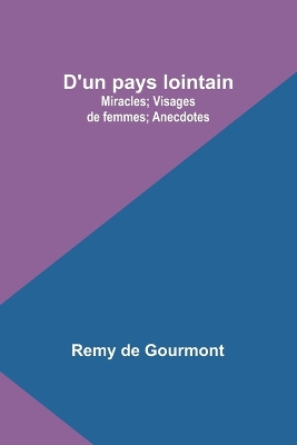 D'un pays lointain: Miracles; Visages de femmes; Anecdotes book