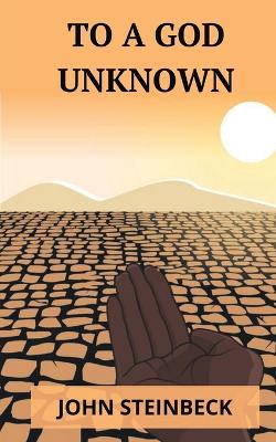 To a God Unknown by John Steinbeck