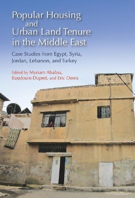 Popular Housing and Urban Land Tenure in the Middle East book