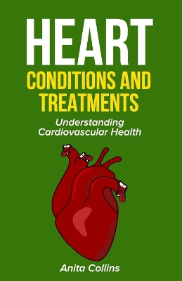 Heart conditions and treatments: Understanding Cardiovascular Health book