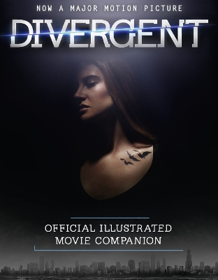 Divergent Official Illustrated Movie Companion book