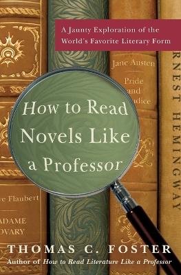 How to Read Novels Like A Prof book