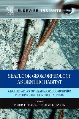 Seafloor Geomorphology as Benthic Habitat by Peter Harris