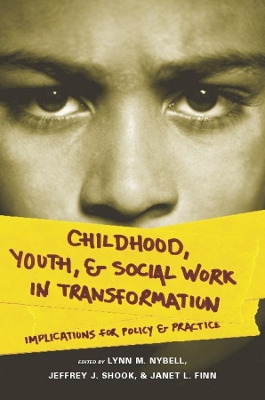 Childhood, Youth, and Social Work in Transformation: Implications for Policy and Practice book